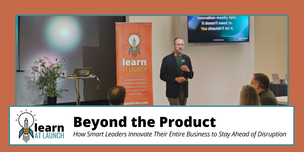 Recapping Learn at Launch: Beyond the Product - Launch Fishers